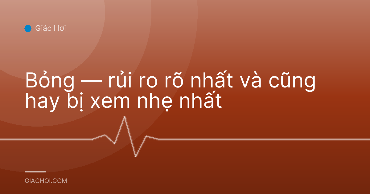 Bỏng — rủi ro rõ nhất và cũng hay bị xem nhẹ nhất
